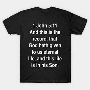 1 John 5:11  King James Version (KJV) Bible Verse Typography T-Shirt